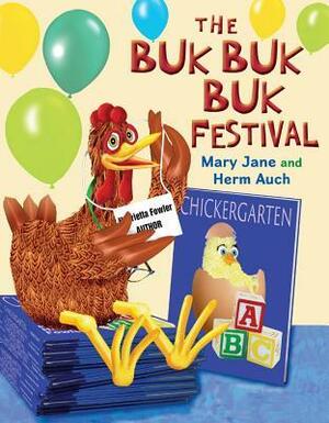 The Buk Buk Buk Festival by Herm Auch, Mary Jane Auch