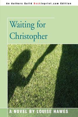Waiting for Christopher by Louise Hawes