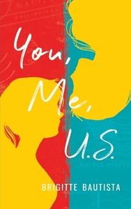 You, Me, U.S. by Brigitte Bautista