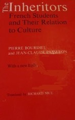 The Inheritors: French Students and Their Relation to Culture by Jean-Claude Passeron, Pierre Bourdieu