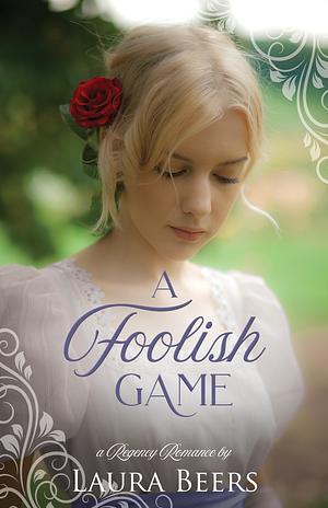 A Foolish Game by Laura Beers