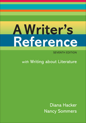 A Writer's Reference with Writing about Literature by Nancy Sommers, Diana Hacker