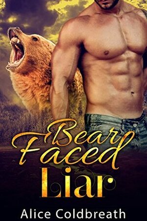 Bear Faced Liar by Alice Coldbreath