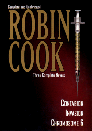 Contagion / Invasion / Chromosome 6 by Robin Cook