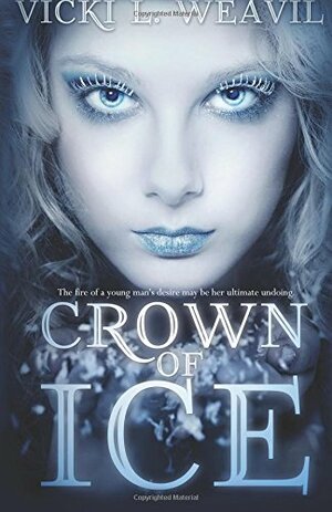 Crown of Ice by Vicki L. Weavil