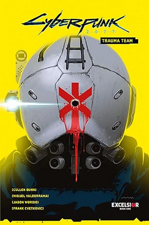 Cyberpunk 2077 Volume 1: Trauma Team by Cullen Bunn