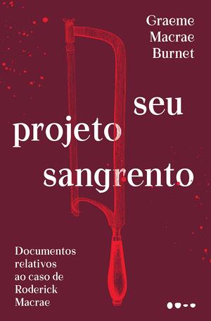 Seu Projeto Sangrento by Graeme Macrae Burnet