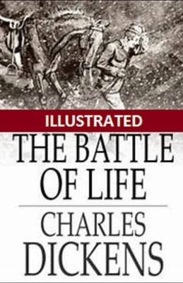 The Battle of Life Illustrated by Charles Dickens