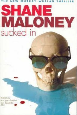 Sucked In by Shane Maloney