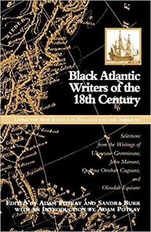 Black Atlantic Writers of the Eighteenth Century: Living the New Exodus in England and the Americas by Ottobah Cugoano, Sandra Burr, Adam Potkay