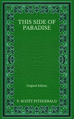 This Side of Paradise - Original Edition by F. Scott Fitzgerald