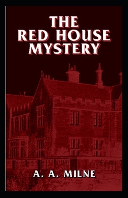 The Red House Mystery-Classic Edition(Annotated) by A.A. Milne