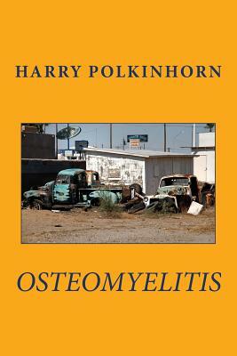 osteomyelitis by Harry Polkinhorn