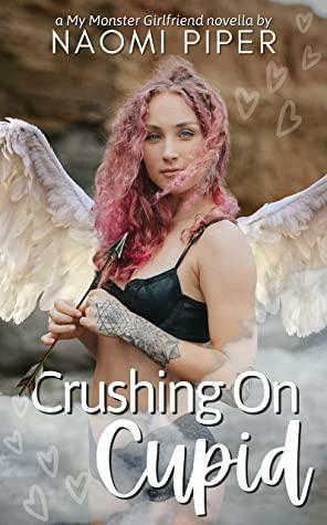 Crushing On Cupid: A Sapphic Human & Fairy Romance by Naomi Piper