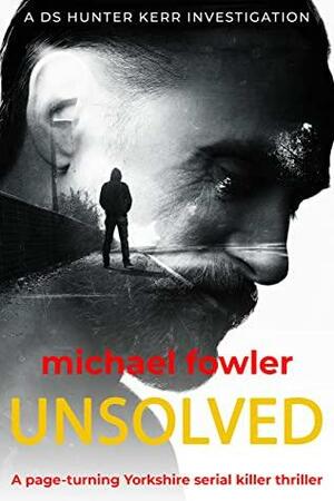 Unsolved by Michael Fowler