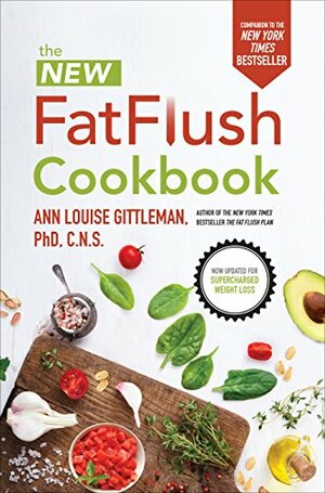 New Fat Flush Cookbook by Ann Louise Gittleman