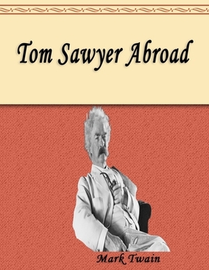 Tom Sawyer Abroad: Novel, Encyclopedic publication, Fantasy literature, Adventure literature, mark twain by Mark Twain