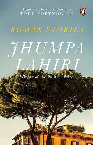 Roman Stories by Jhumpa Lahiri, Jhumpa Lahiri