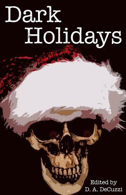 Dark Holidays by John Reti, Paul Adams, Paul Loh