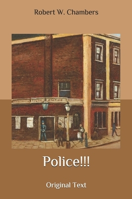 Police!!!: Original Text by Robert W. Chambers