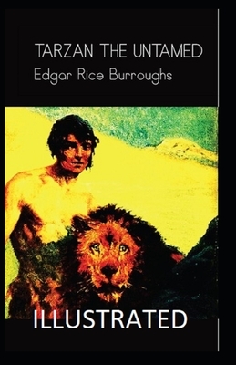 Tarzan the Untamed Illustrated by Edgar Rice Burroughs