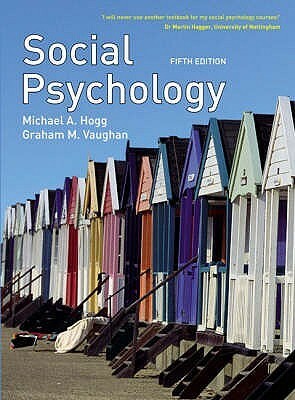 Social Psychology by Michael A. Hogg, Graham M. Vaughan