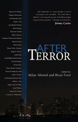 After Terror: Promoting Dialogue Among Civilizations by Akbar Ahmed, Brian Forst