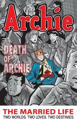 Archie: The Married Life Book 6 by Pat Kennedy, Fernando Ruiz, Tim Kennedy, Paul Kupperberg