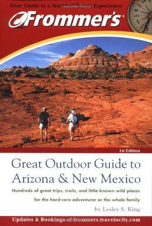 Frommer's Great Outdoor Guide to Arizona and New Mexico by Lesley S. King