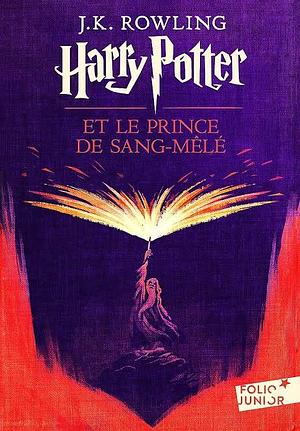 Harrry Potter et le Prince de Sang-Mele by J.K. Rowling, J.K. Rowling