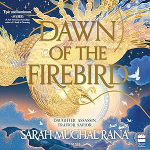 Dawn of the Firebird by Sarah Mughal Rana