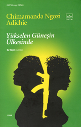 Yükselen Güneşin Ülkesinde by Chimamanda Ngozi Adichie, Nur Küçük