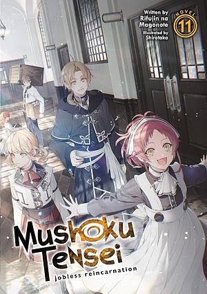 Mushoku Tensei: Jobless Reincarnation (Light Novel) Vol. 11 by Shirotaka, Rifujin na Magonote