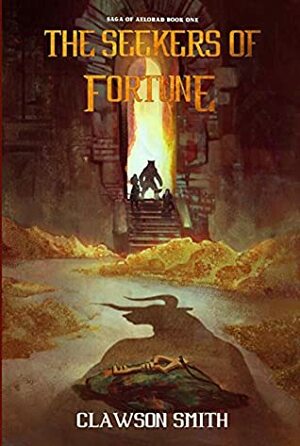 The Seekers of Fortune by Clawson Smith, Spencer Smith