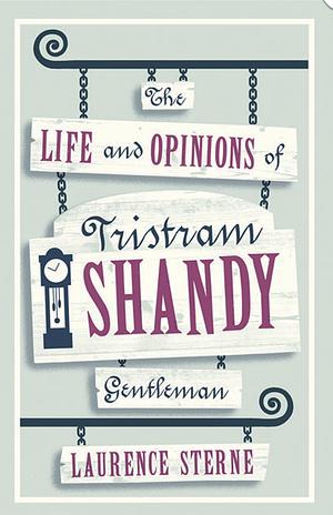 The Life and Opinions of Tristram Shandy  by Laurence Sterne