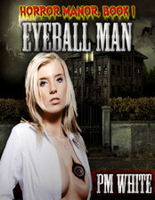 Eyeball Man by P.M. White