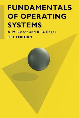 Fundamentals of Operating Systems by Andrew Lister, Bob Eager