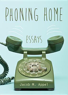 Phoning Home by Jacob M. Appel