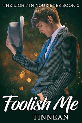 Foolish Me by Tinnean