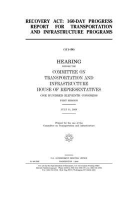 Recovery Act: 160-day progress report for Transportation and Infrastructure programs by United S. Congress, Committee on Transportation and (house), United States House of Representatives