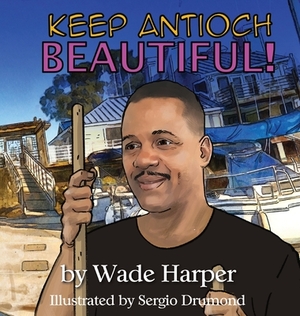 Keep Antioch Beautiful! by Wade Harper