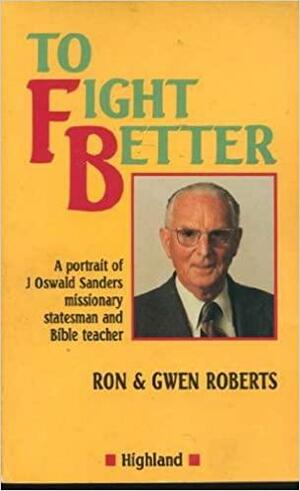 To Fight Better by G. Roberts, R. Roberts