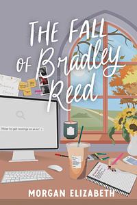 The Fall of Bradley Reed by Morgan Elizabeth