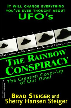 The Rainbow Conspiracy by Brad Steiger