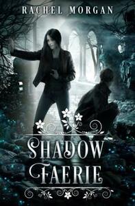 Shadow Faerie by Rachel Morgan