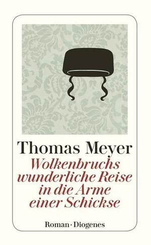 Wolkenbruchs wunderliche Reise in die Arme einer Schickse by Thomas Meyer