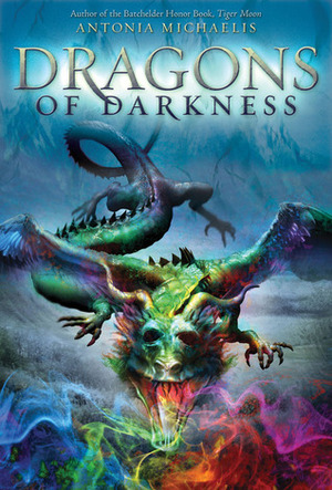 Dragons of Darkness by Anthea Bell, Antonia Michaelis
