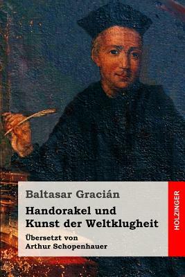 Handorakel und Kunst der Weltklugheit by Baltasar Gracian