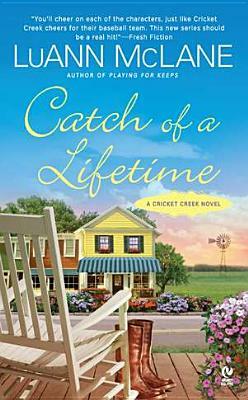 Catch of a Lifetime: A Cricket Creek Novel by Luann McLane