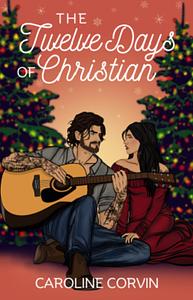 The Twelve Days of Christian by Caroline Corvin